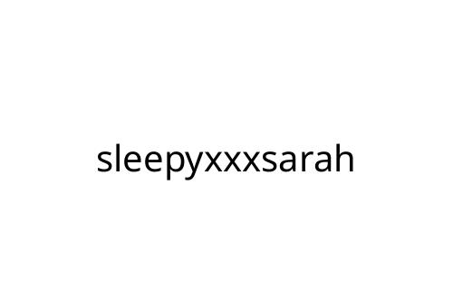 sleepyxxxsarah