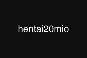 hentai20mio