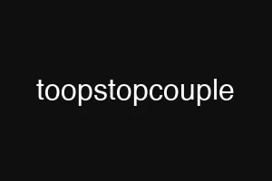 toopstopcouple