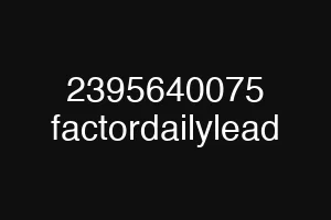 2395640075 factordailylead